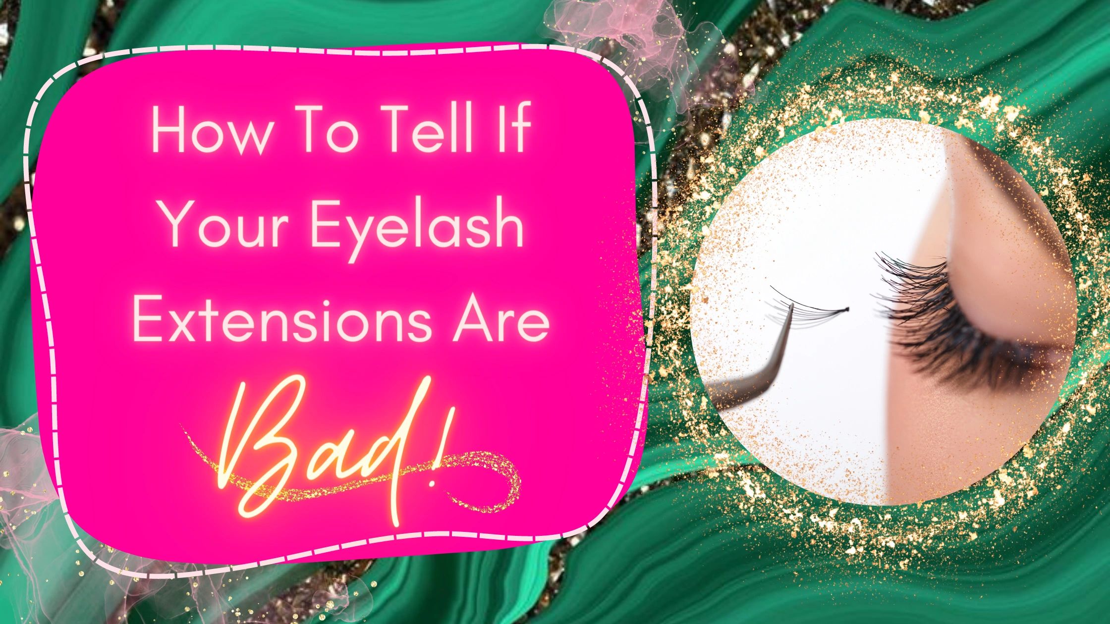 How To Tell If Your Eyelash Extensions Are Bad?